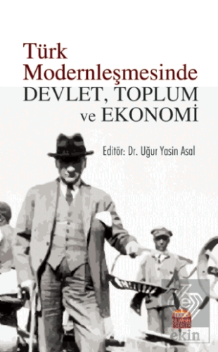 Türk Modernleşmesinde Devlet, Toplum ve Ekonomi
