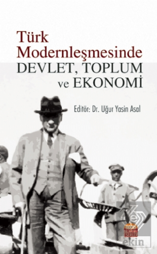 Türk Modernleşmesinde Devlet, Toplum ve Ekonomi