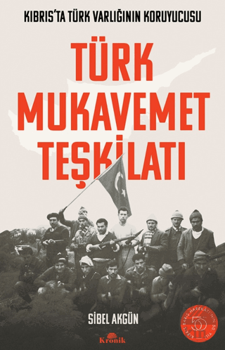 Türk Mukavemet Teşkilatı Kıbrıs'ta Türk Varlığının Koruyucusu