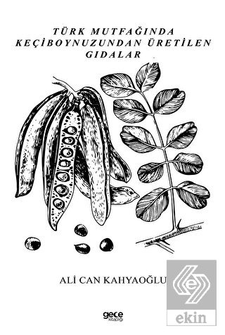 Türk Mutfağında Keçiboynuzundan Üretilen Gıdalar