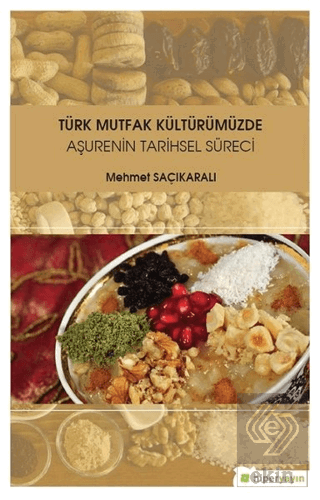 Türk Mutfak Kültürümüzde Aşurenin Tarihsel Süreci