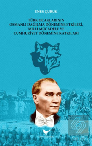 Türk Ocaklarının Osmanlı Dağılma Dönemine Etkileri