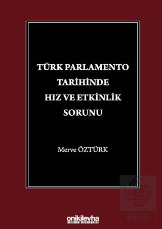 Türk Parlamento Tarihinde Hız ve Etkinlik Sorunu