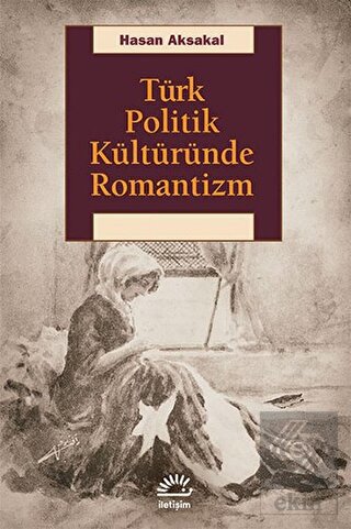 Türk Politik Kültüründe Romantizm