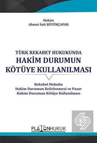 Türk Rekabet Hukukunda Hakim Durumun Kötüye Kullanılması