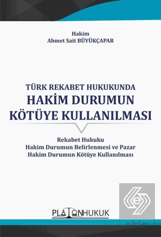 Türk Rekabet Hukukunda Hakim Durumun Kötüye Kullan