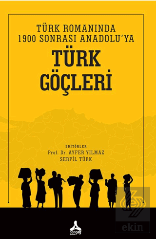 Türk Romanında 1900 Sonrası Anadoluya Türk Göçleri