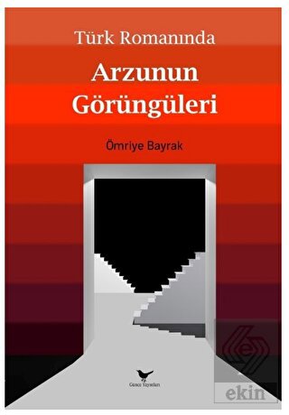 Türk Romanında Arzunun Görüngüleri