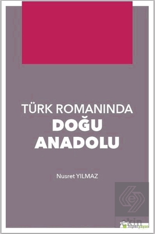 Türk Romanında Doğu Anadolu
