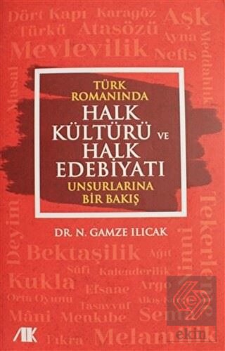 Türk Romanında Halk Kültürü ve Halk Edebiyatı Unsu
