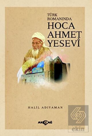 Türk Romanında Hoca Ahmet Yesevi