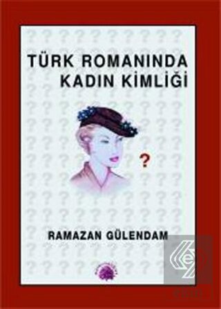 Türk Romanında Kadın Kimliği