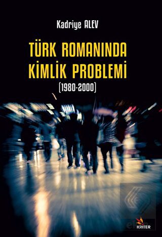 Türk Romanında Kimlik Problemi 1980-2000