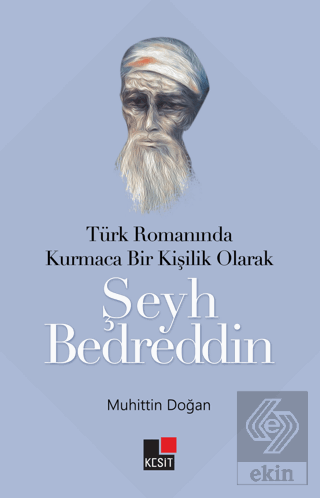 Türk Romanında Kurmaca Bir Kişilik Olarak Şeyh Bed