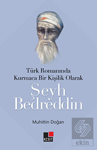 Türk Romanında Kurmaca Bir Kişilik Olarak Şeyh Bed