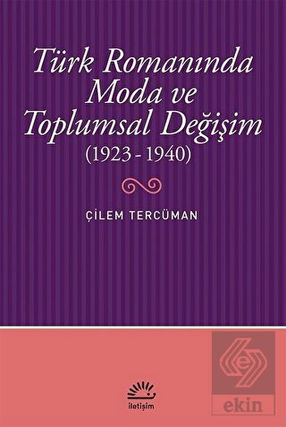 Türk Romanında Moda ve Toplumsal Değişim (1923-194
