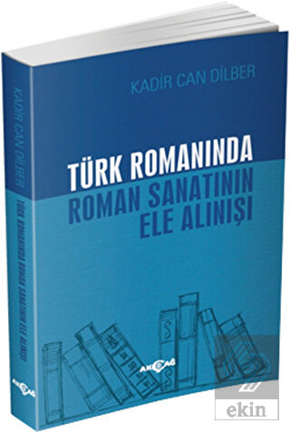 Türk Romanında Roman Sanatının Ele Alınışı