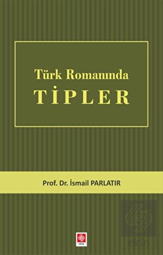 Türk Romanında Tipler İsmail Parlatır