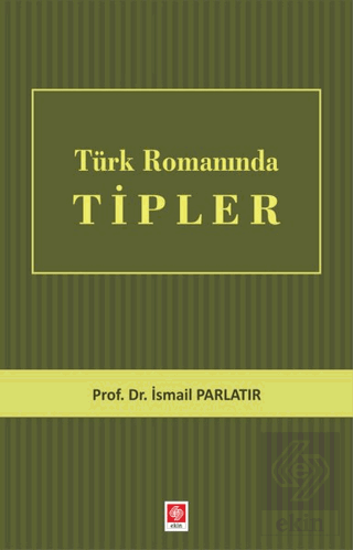 Türk Romanında Tipler İsmail Parlatır