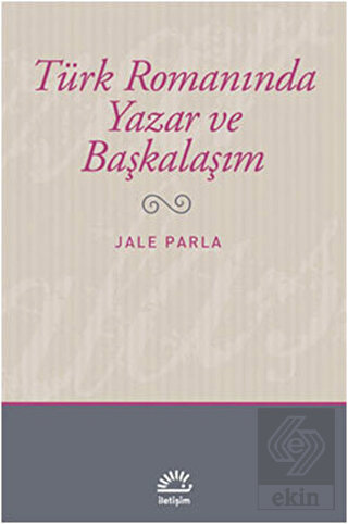 Türk Romanında Yazar ve Başkalaşım