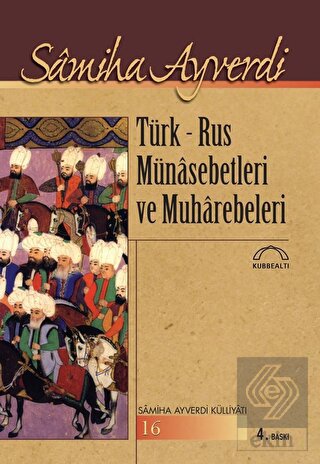 Türk - Rus Münasebetleri ve Muharebeleri