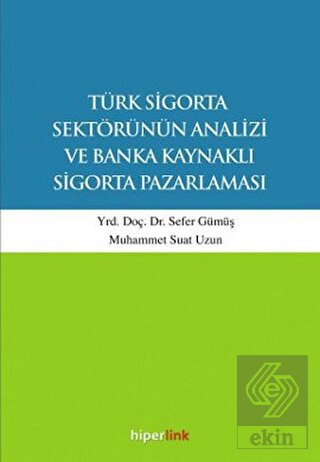 Türk Sigorta Sektörünün Analizi ve Banka Kaynaklı