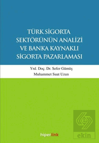 Türk Sigorta Sektörünün Analizi ve Banka Kaynaklı 