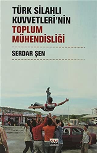 Türk Silahlı Kuvvetleri\'nin Toplum Mühendisliği