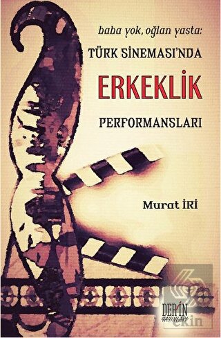 Türk Sineması'nda Erkeklik Performansları