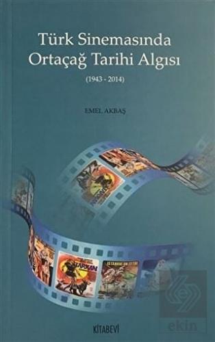 Türk Sinemasında Ortaçağ Tarihi Algısı