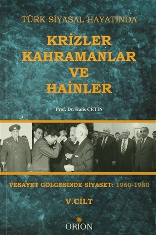 Türk Siyasal Hayatında Krizler Kahramanlar ve Hain