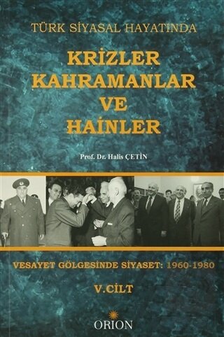 Türk Siyasal Hayatında Krizler Kahramanlar ve Hain