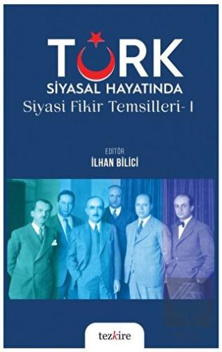 Türk Siyasal Hayatında Siyasi Fikirler Temsilleri