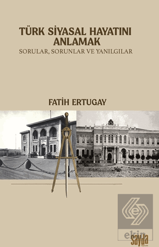 Türk Siyasal Hayatını Anlamak