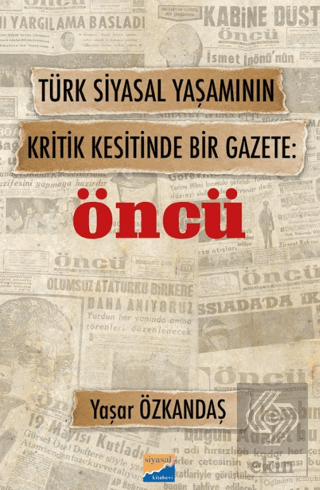 Türk Siyasal Yaşamının Kritik Kesitinde Bir Gazete: Öncü