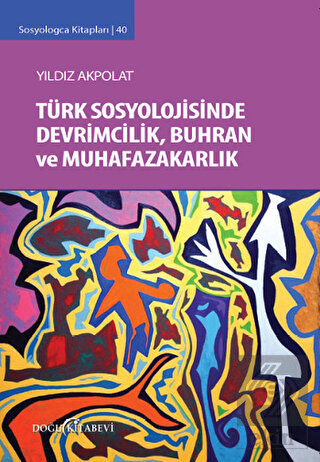 Türk Sosyolojisinde Devrimcilik, Buhran ve Muhafaz