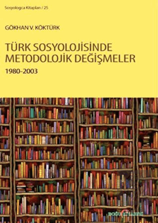 Türk Sosyolojisinde Metodolojik Değişmeler 1980-20