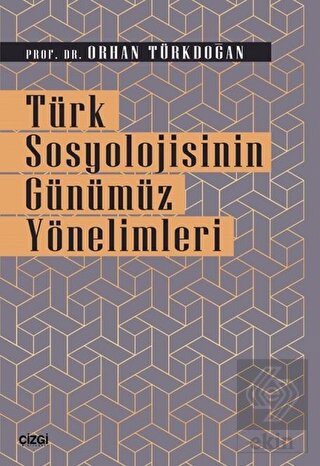 Türk Sosyolojisinin Günümüz Yönelimleri