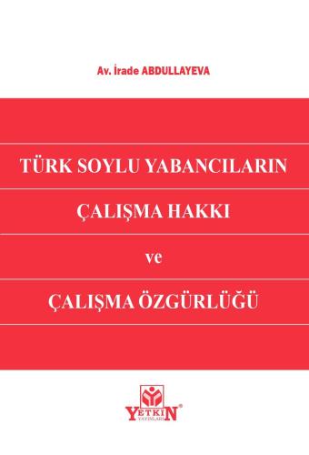 Türk Soylu Yabancıların Çalışma Hakkı ve Çalışma Özgürlüğü