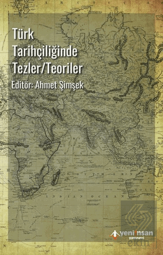 Türk Tarihçiliğinde Tezler-Teoriler