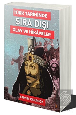 Türk Tarihinde Sıra Dışı Olaylar ve Hikayeler