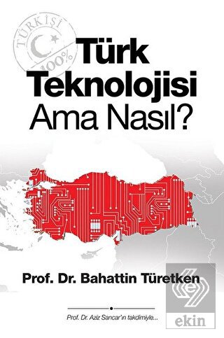 Türk Teknolojisi Ama Nasıl?