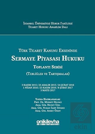 Türk Ticaret Kanunu Ekseninde Sermaye Piyasası Huk