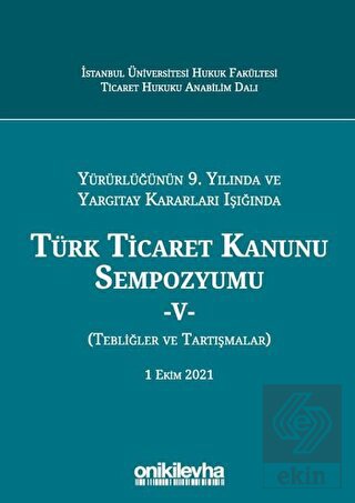 Türk Ticaret Kanunu Sempozyumu - 5 - Yürürlüğünün