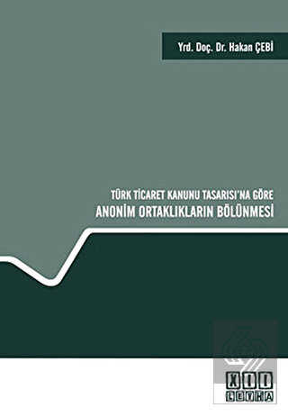 Türk Ticaret Kanunu Tasarısı\'na Göre Anonim Ortakl