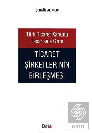 Türk Ticaret Kanunu Tasarısına Göre Ticaret Şirket