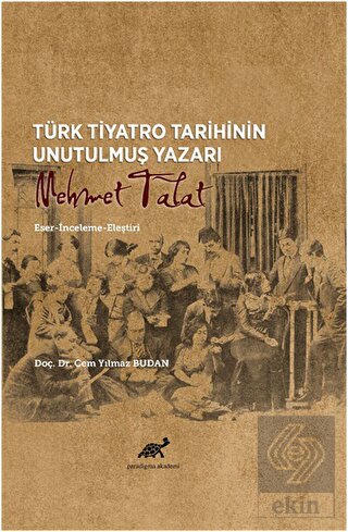Türk Tiyatro Tarihinin Unutulmuş Yazarı Mehmet Tal
