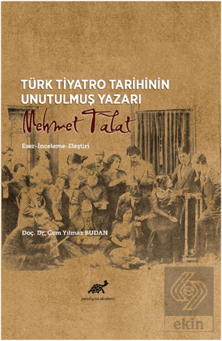 Türk Tiyatro Tarihinin Unutulmuş Yazarı Mehmet Tal