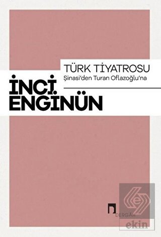 Türk Tiyatrosu - Şinasi'den Turan Oflazoğlu'na