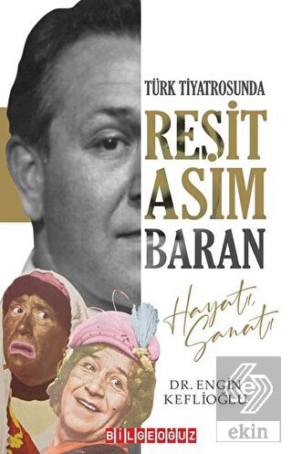 Türk Tiyatrosunda Reşit Asım Baran Hayatı Sanatı